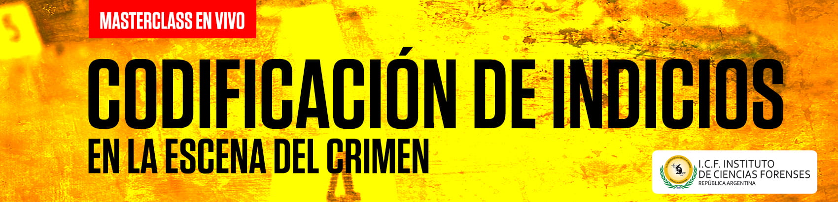 MASTERCLASS - CODIFICACION DE INDICIOS EN LA ESCENA DEL CRIMEN